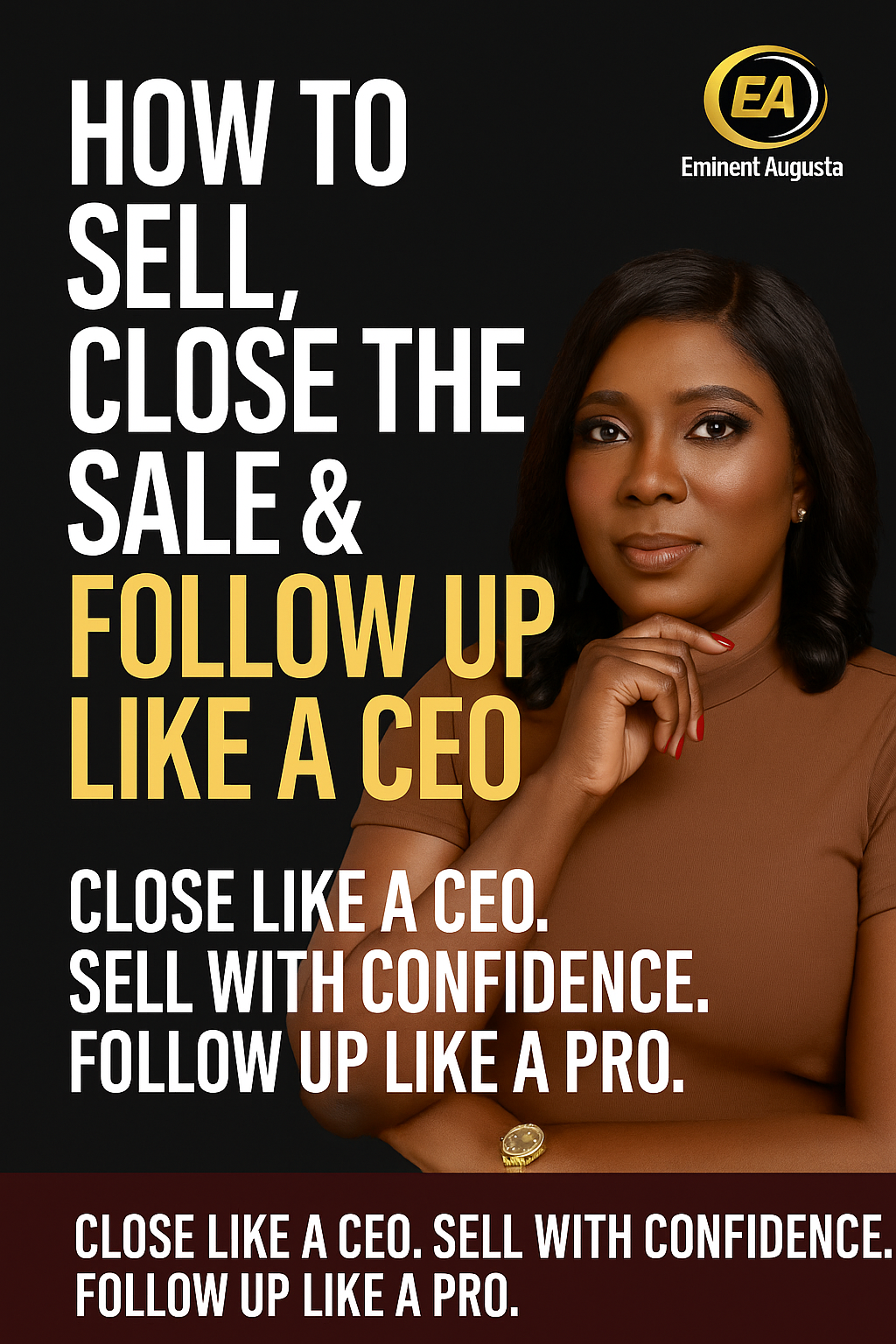 How to Sell, Close the Sale & Follow Up Like a CEO!